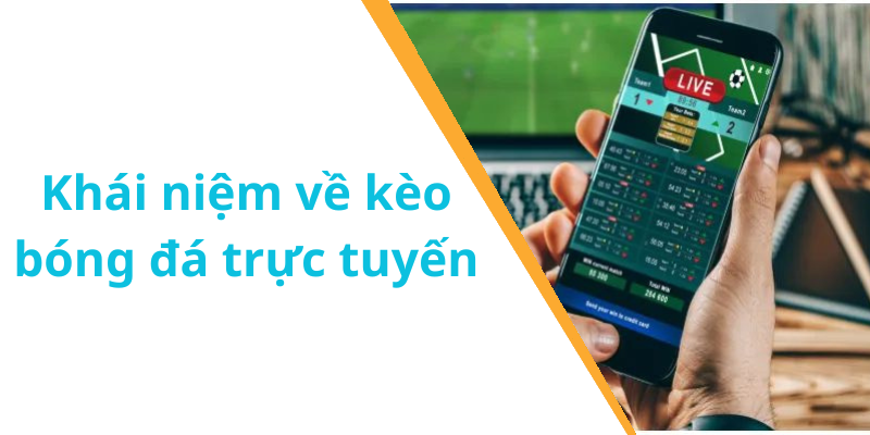 Khái niệm về kèo bóng đá trực tuyến