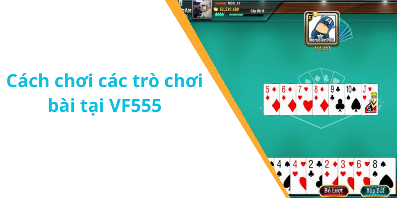 Cách chơi các trò chơi bài tại VF555